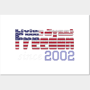 Living Sweet Freedom Since 2002 Posters and Art